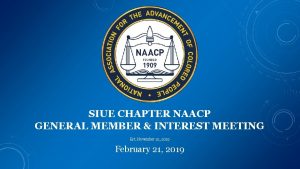 SIUE CHAPTER NAACP GENERAL MEMBER INTEREST MEETING Est