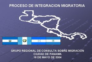 PROCESO DE INTEGRACION MIGRATORIA GRUPO REGIONAL DE CONSULTA