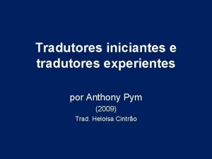 Tradutores iniciantes e tradutores experientes por Anthony Pym