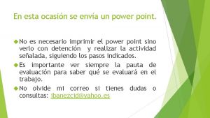 En esta ocasin se enva un power point