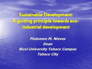 Sustainable Development A guiding principle towards ecoindustrial development