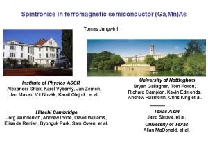 Spintronics in ferromagnetic semiconductor Ga MnAs Tomas Jungwirth