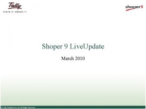 Shoper 9 Live Update March 2010 Tally Solutions