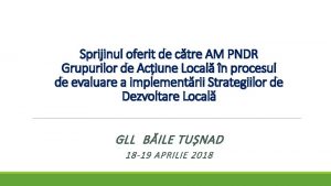 Sprijinul oferit de ctre AM PNDR Grupurilor de