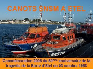 CANOTS SNSM A ETEL Commmoration 2008 du 50me
