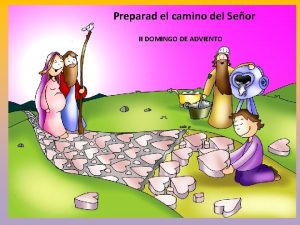 Preparad el camino del Seor II DOMINGO DE