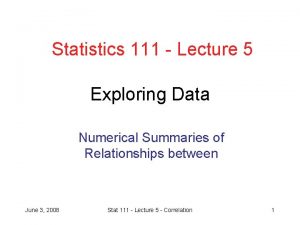 Statistics 111 Lecture 5 Exploring Data Numerical Summaries