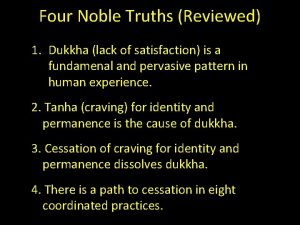 Four Noble Truths Reviewed 1 Dukkha lack of