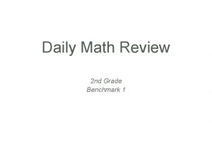 Daily Math Review 2 nd Grade Benchmark 1