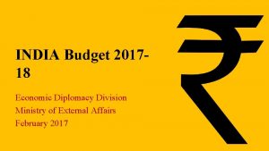 INDIA Budget 201718 Economic Diplomacy Division Ministry of