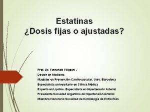 Estatinas Dosis fijas o ajustadas Prof Dr Fernando