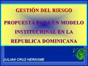 GESTIN DEL RIESGO PROPUESTA PARA UN MODELO INSTITUCIONAL