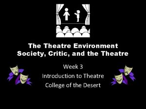 The Theatre Environment Society Critic and the Theatre