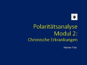 Polarittsanalyse Modul 2 Chronische Erkrankungen Heiner Frei Chronische