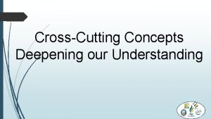CrossCutting Concepts Deepening our Understanding 12 K llia