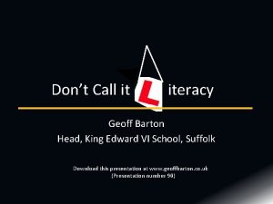 Dont Call it iteracy Geoff Barton Head King