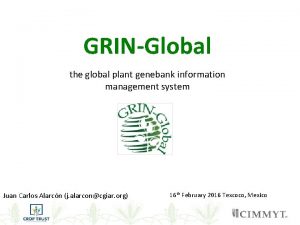 GRINGlobal the global plant genebank information management system