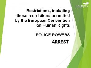 Restrictions including those restrictions permitted by the European