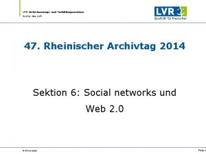 LVRArchivberatungs und Fortbildungszentrum Archiv des LVR 47 Rheinischer