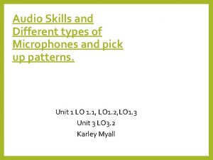 Audio Skills and Different types of Microphones and