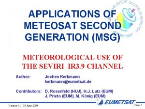 APPLICATIONS OF METEOSAT SECOND GENERATION MSG METEOROLOGICAL USE
