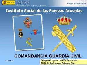 Instituto Social de las Fuerzas Armadas COMANDANCIA GUARDIA