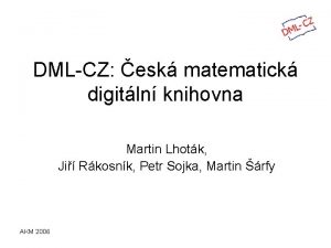 DMLCZ esk matematick digitln knihovna Martin Lhotk Ji