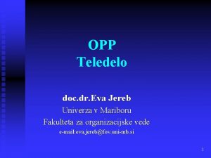 OPP Teledelo doc dr Eva Jereb Univerza v