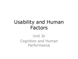 Usability and Human Factors Unit 3 c Cognition