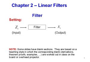 Chapter 2 Linear Filters Filter Setting Filter Input
