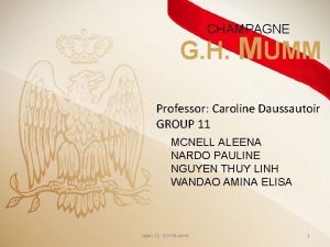 CHAMPAGNE G H MUMM Professor Caroline Daussautoir GROUP