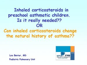 Inhaled corticosteroids in preschool asthmatic children Is it