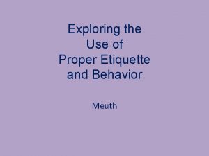 Exploring the Use of Proper Etiquette and Behavior