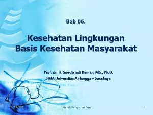 Bab 06 Kesehatan Lingkungan Basis Kesehatan Masyarakat Prof