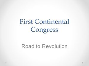 First Continental Congress Road to Revolution Essential Standards