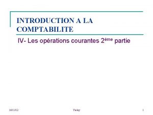 INTRODUCTION A LA COMPTABILITE IV Les oprations courantes