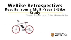 We Bike Retrospective Results from a MultiYear EBike