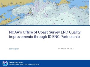 NOAAs Office of Coast Survey ENC Quality improvements