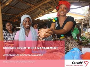 DECEMBER 2019 CORDAID INVESTMENT MANAGEMENT INTRODUCTION TO PARTOS