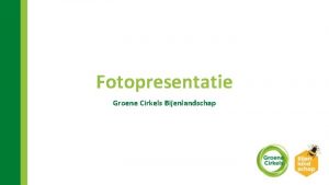 Fotopresentatie Groene Cirkels Bijenlandschap 1 e prijs categorie