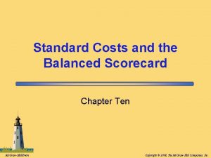 Standard Costs and the Balanced Scorecard Chapter Ten