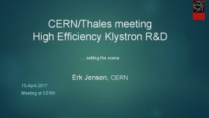 CERNThales meeting High Efficiency Klystron RD setting the