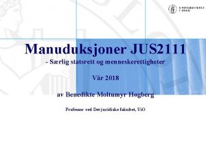 Manuduksjoner JUS 2111 Srlig statsrett og menneskerettigheter Vr