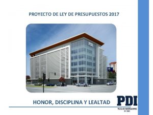 PROYECTO DE LEY DE PRESUPUESTOS 2017 HONOR DISCIPLINA