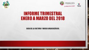 INFORME TRIMESTRAL ENERO A MARZO DEL 2018 CASA