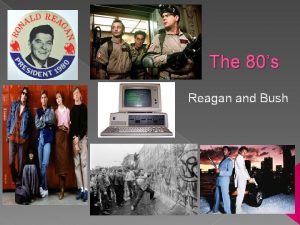 The 80s Reagan and Bush Election of 1980
