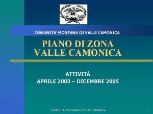 COMUNITA MONTANA DI VALLE CAMONICA PIANO DI ZONA