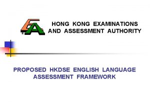 HONG KONG EXAMINATIONS AND ASSESSMENT AUTHORITY PROPOSED HKDSE