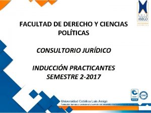 FACULTAD DE DERECHO Y CIENCIAS POLTICAS CONSULTORIO JURDICO