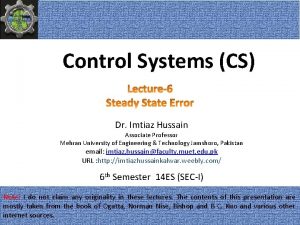 Control Systems CS Dr Imtiaz Hussain Associate Professor